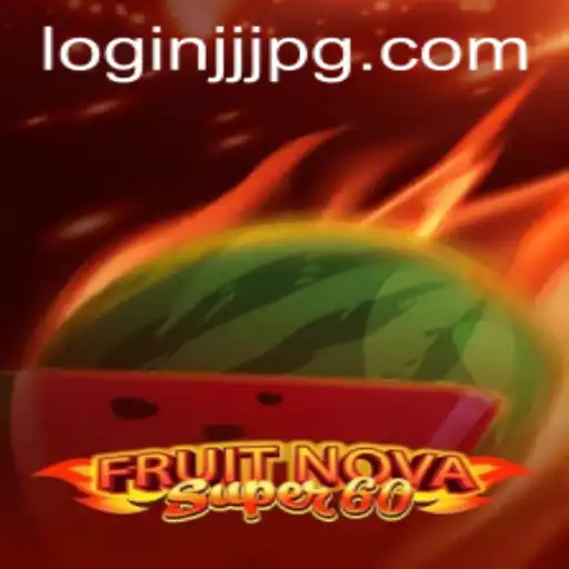 Exploring FruitNovaSuper60: A Thrilling Casino Adventure with JJJPG PH Login